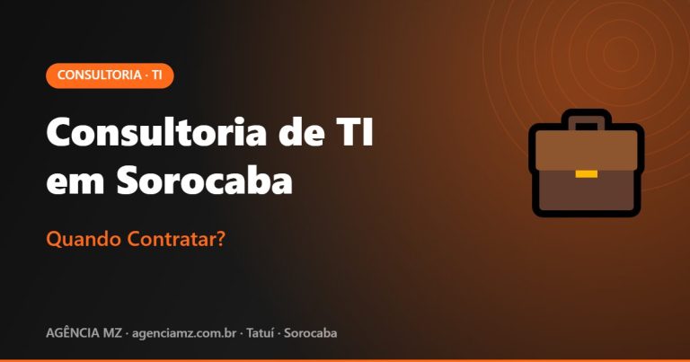 Consultoria de TI em Sorocaba - Quando Contratar? | Agência MZ