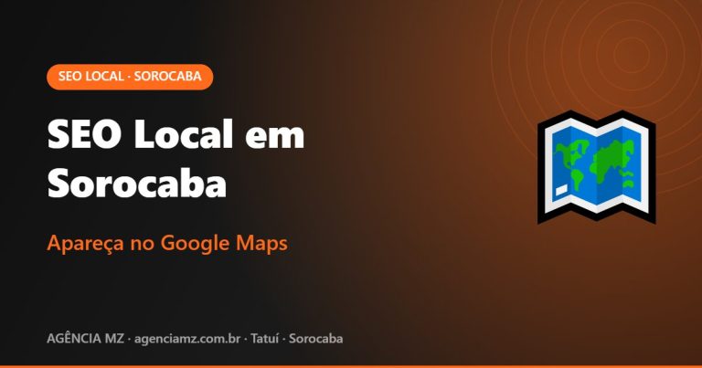 SEO Local em Sorocaba - Apareça no Google Maps | Agência MZ