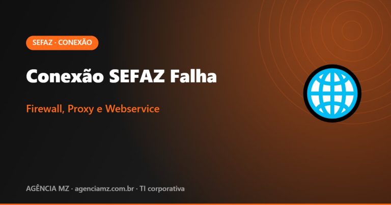 Conexão SEFAZ Falha - Firewall, Proxy e Webservice | Agência MZ